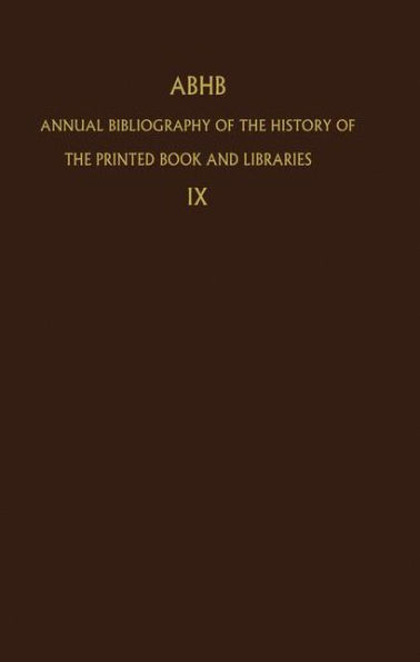 Annual Bibliography of the History of the Printed Book and Libraries: Volume 9: Publications of 1978 and additions from the preceding years / Edition 1