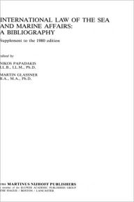 Title: International Law of the Sea and Marine Affairs: A Bibliography, Author: Nikos Papadakis