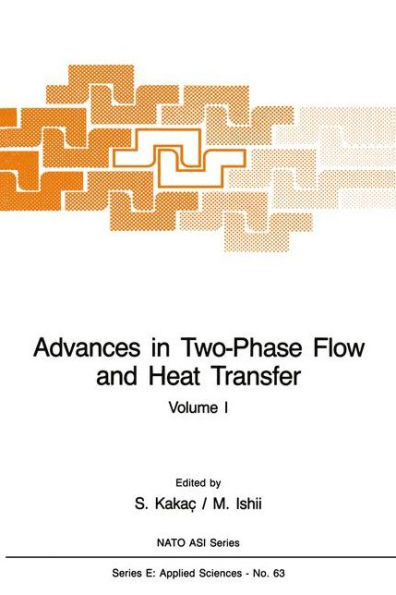 Advances in Two-Phase Flow and Heat Transfer: Fundamentals and Applications Volume 1 / Edition 1