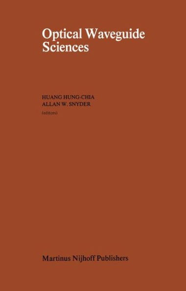 Optical Waveguide Sciences: Proceedings of the International Symposium, held at Kweilin, People's Republic of China (PRC), June 20-23, 1983