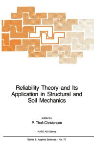 Title: Reliability Theory and Its Application in Structural and Soil Mechanics / Edition 1, Author: P. Thoft-Christensen