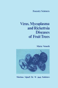 Title: The Virus, Mycoplasma and Rickettsia Diseases of Fruit Trees / Edition 1, Author: M.V. Németh