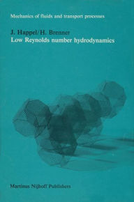 Title: Low Reynolds number hydrodynamics: with special applications to particulate media / Edition 1, Author: J. Happel