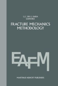 Title: Fracture mechanics methodology: Evaluation of Structural Components Integrity / Edition 1, Author: George C. Sih