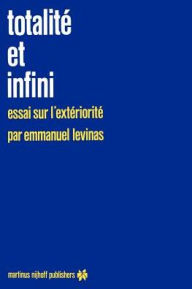 Title: Totalitï¿½ et infini: Essai sur l'extï¿½rioritï¿½ / Edition 4, Author: E. Levinas