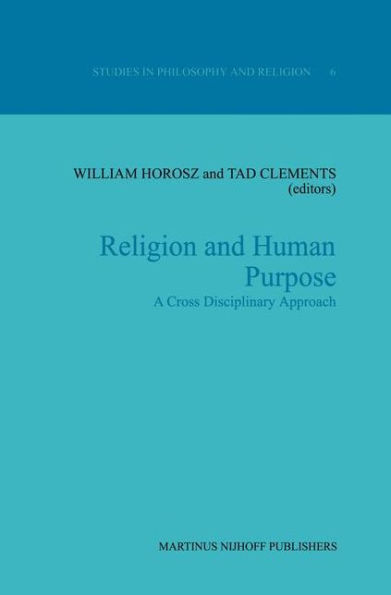 Religion and Human Purpose: A Cross Disciplinary Approach