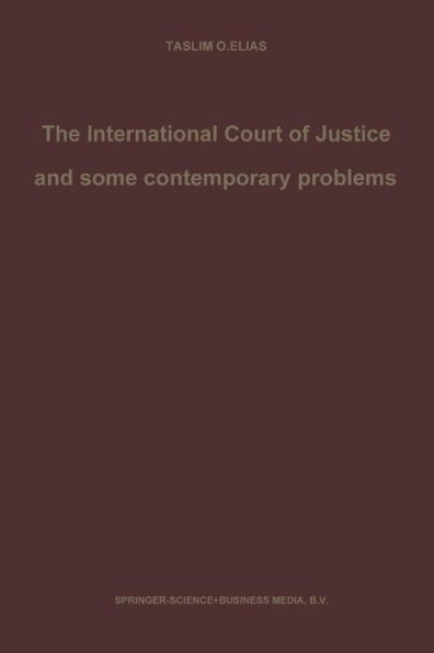 The International Court of Justice and some contemporary problems: Essays on international law