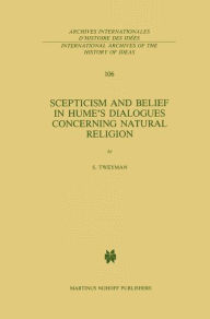 Title: Scepticism and Belief in Hume's Dialogues Concerning Natural Religion / Edition 1, Author: S. Tweyman