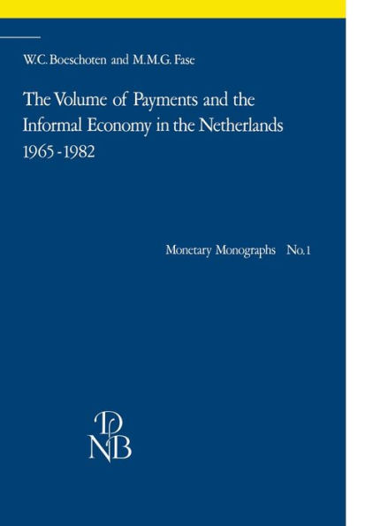 The Volume of Payments and the Informal Economy in the Netherlands 1965-1982: An attempt at quantification