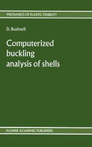 Title: Computerized buckling analysis of shells, Author: D. Bushnell
