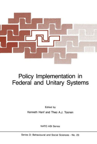 Policy Implementation in Federal and Unitary Systems: Questions of Analysis and Design / Edition 1
