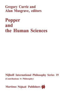 Title: Popper and the Human Sciences / Edition 1, Author: G. Currie