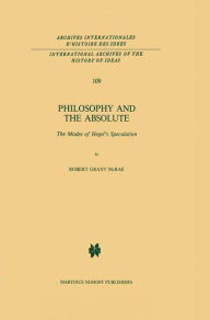 Title: Philosophy and the Absolute: The Modes of Hegel's Speculation, Author: R.G. McRae