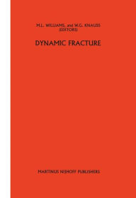 Title: Dynamic fracture / Edition 1, Author: M.L. Williams