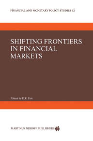 Title: Shifting Frontiers in Financial Markets / Edition 1, Author: D.E. Fair