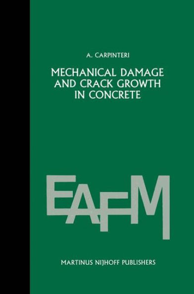Mechanical damage and crack growth in concrete: Plastic collapse to brittle fracture / Edition 1