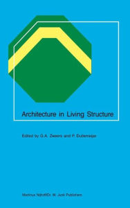 Title: Architecture in Living Structure / Edition 1, Author: G.A. Zweers