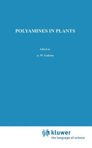 Title: Polyamines in Plants / Edition 1, Author: Arthur W. Galston