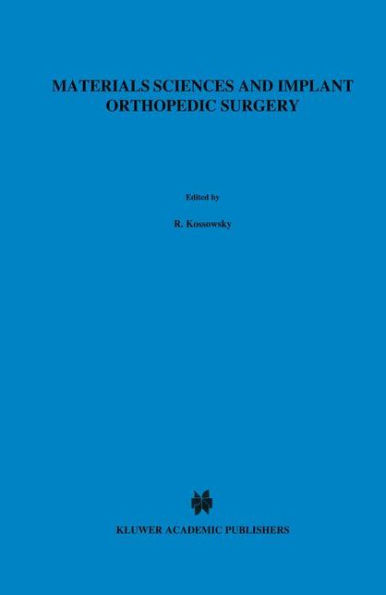 Materials Sciences and Implant Orthopedic Surgery / Edition 1