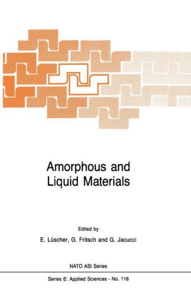 Amorphous and Liquid Materials / Edition 1