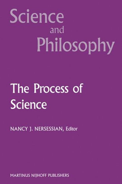 The Process of Science: Contemporary Philosophical Approaches to Understanding Scientific Practice / Edition 1