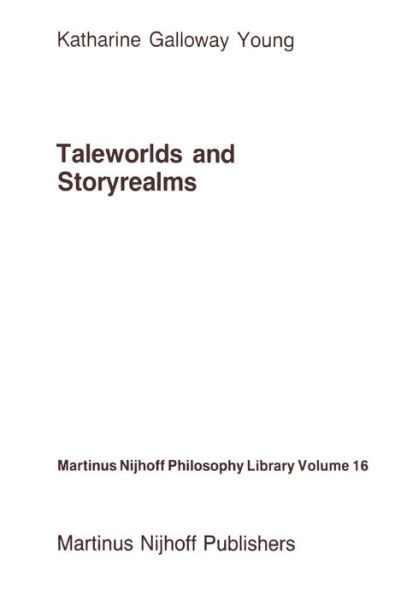 Taleworlds and Storyrealms: The Phenomenology of Narrative