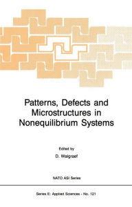 Title: Patterns, Defects and Microstructures in Nonequilibrium Systems: Applications in Materials Science / Edition 1, Author: D. Walgraef