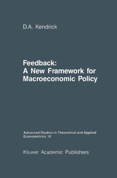 Feedback: A New Framework for Macroeconomic Policy / Edition 1