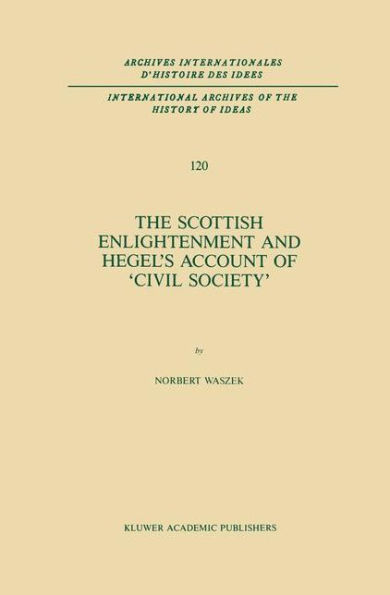 The Scottish Enlightenment and Hegel's Account of 'Civil Society' / Edition 1