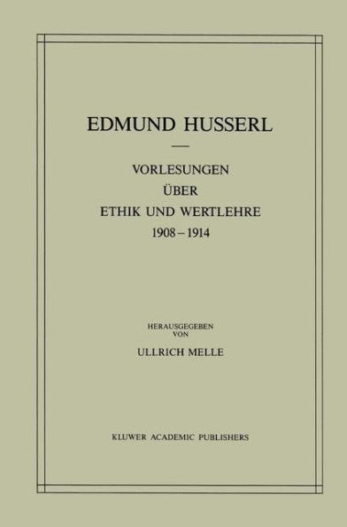 Vorlesungen ï¿½ber Ethik und Wertlehre 1908-1914