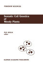 Somatic Cell Genetics of Woody Plants: Proceedings of the IUFRO Working Party S2. 04-07 Somatic Cell Genetics, held in Grosshansdorf, Federal Republic of Germany, August 10-13, 1987 / Edition 1