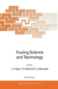 Title: Fouling Science and Technology / Edition 1, Author: L. Melo