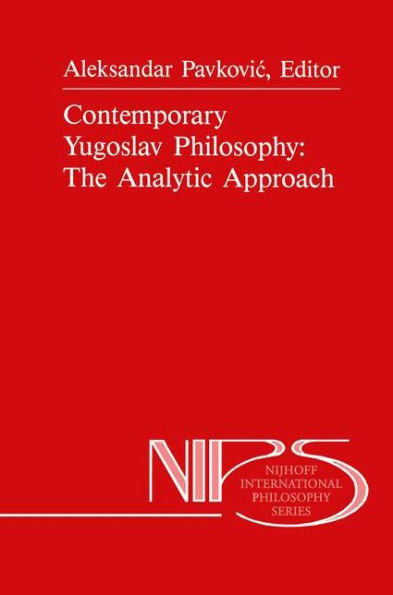 Contemporary Yugoslav Philosophy: The Analytic Approach / Edition 1
