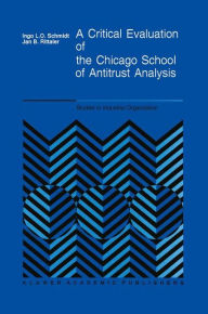 Title: A Critical Evaluation of the Chicago School of Antitrust Analysis, Author: I. Schmidt