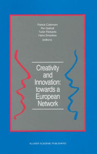 Title: Creativity and Innovation: towards a European Network: Report of the First European Conference on Creativity and Innovation, 'Network in Action', organized by the Netherlands Organization for Applied Scientific Research TNO Delft, The Netherlands, 13-16 D / Edition 1, Author: Patrick Colemont