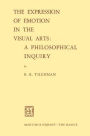 The Expression of Emotion in the Visual Arts: A Philosophical Inquiry