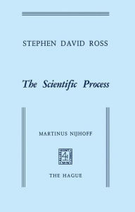 Title: The Scientific Process / Edition 1, Author: S.D. Ross