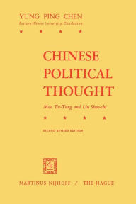 Title: Chinese Political Thought: Mao Tse-Tung and Liu Shao-Chi, Author: Y.P. Chen