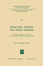 Revolution, Idealism and Human Freedom: Schelling Hï¿½lderlin and Hegel and the Crisis of Early German Idealism: Schelling, Hï¿½lderlin and Hegel and the Crisis of Early German Idealism