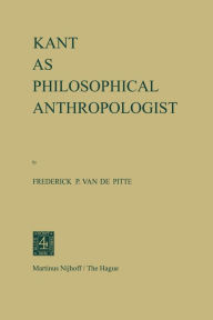 Title: Kant as Philosophical Anthropologist, Author: F.P. van de Pitte