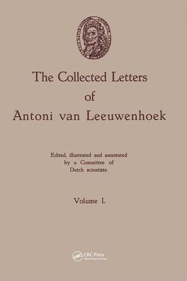 The Collected Letters of Antoni van Leeuwenhoek, Volume 1 / Edition 1