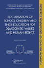 Socialisation of School Children and Their Education for Democratic Values and Human Rights / Edition 1