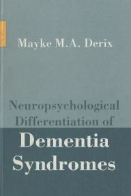 Title: Neuropsychological Differentiation of Dementia Syndromes, Author: M.M.A. Derix