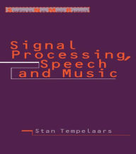 Title: Signal Processing, Speech and Music / Edition 1, Author: Stan Tempelaars