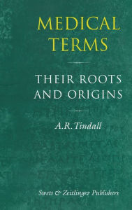 Title: Medical Terms / Edition 1, Author: A.R. Tindall