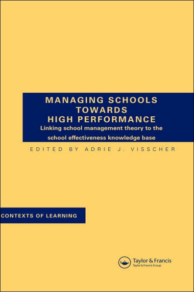 Managing Schools Towards High Performance / Edition 1