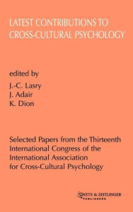Title: Latest Contributions to Cross-cultural Psychology / Edition 1, Author: John G. Adair
