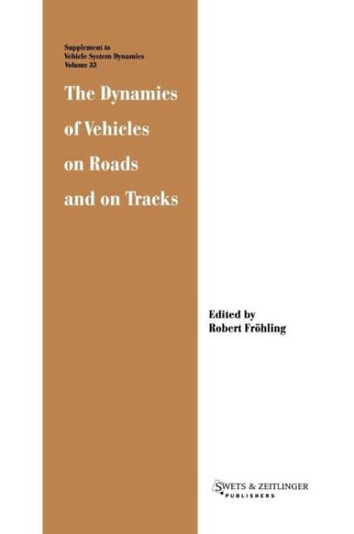 The Dynamics of Vehicles on Roads and on Tracks / Edition 1
