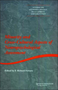 Title: Minority and Cross-cultural Aspects of Neuropsychological Assessment / Edition 1, Author: F.R. Ferraro