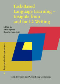 Title: Task-Based Language Learning - Insights from and for L2 Writing, Author: Heidi Byrnes